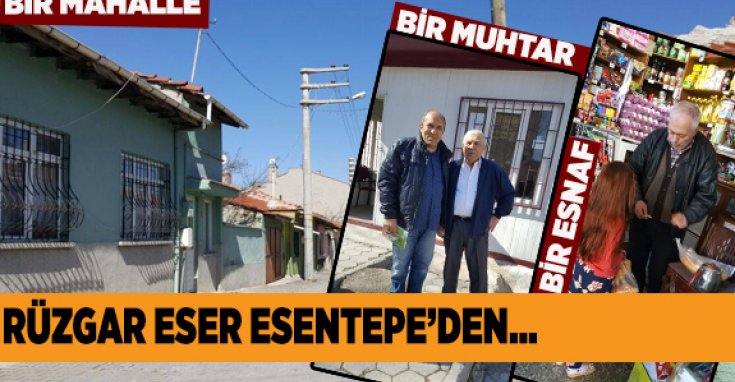 RÜZGAR ESER ESENTEPE’DEN…