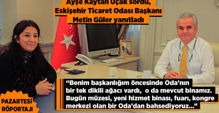 Eskişehir Ticaret Odası Başkanı Metin Güler