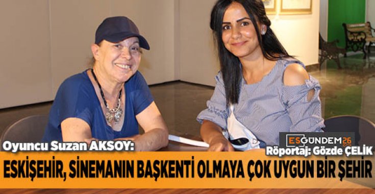 ESKİŞEHİR SİNEMANIN BAŞKENTİ OLMAYA ÇOK UYGUN BİR ŞEHİR