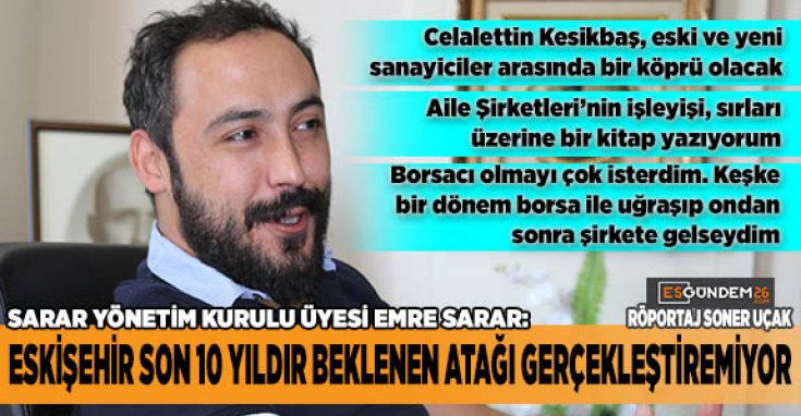 Sarar Şirketler Grubu Yönetim Kurulu Üyesi Emre Sarar