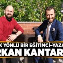 ÇOK YÖNLÜ BİR EĞİTİMCİ – YAZAR; ERKAN KANTARCI