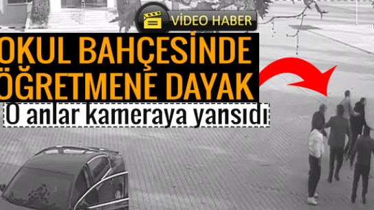 Okul bahçesinde öğretmene dayak